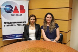 Maracélia Oliveira, vice-presidente da OAB/RO e Renata Fabris, presidente da Comissão da Mulher Advogada