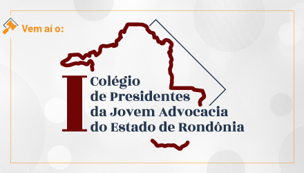 OAB/RO realiza I Colégio de Presidentes da Jovem Advocacia de Rondônia, dia 27 de julho