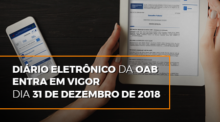 Diário Eletrônico da OAB é regulamentado e passa a vigorar em 31 de dezembro deste ano