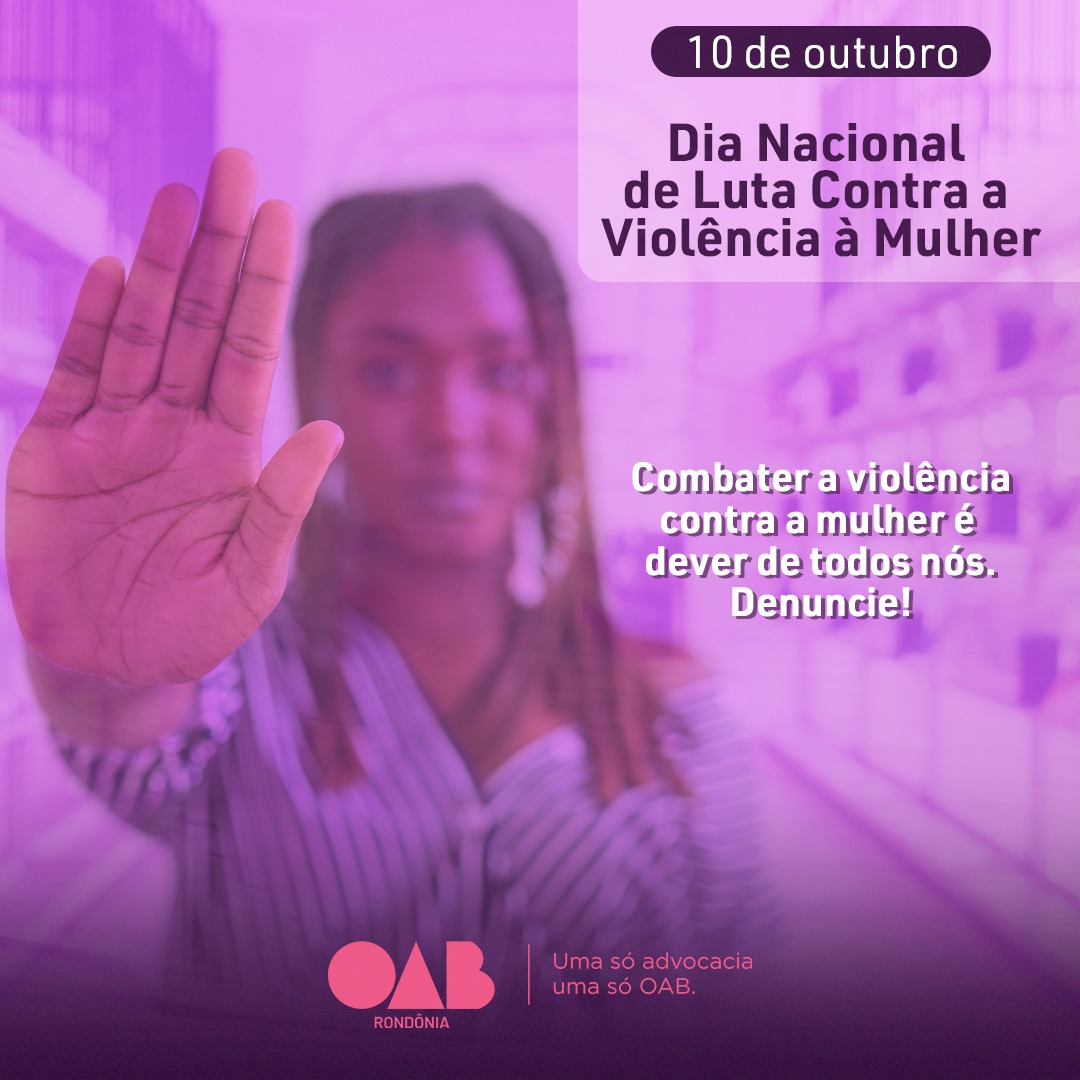 Dia Nacional de Luta contra a Violência à Mulher: OABRO destaca ...
